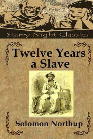 Twelve Years a Slave de Northup, Solomon