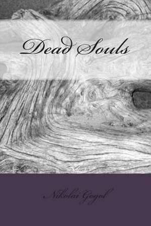 Dead Souls de Nikolai Vasilievich Gogol