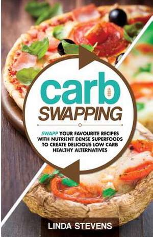 Carb Swapping de Linda Stevens