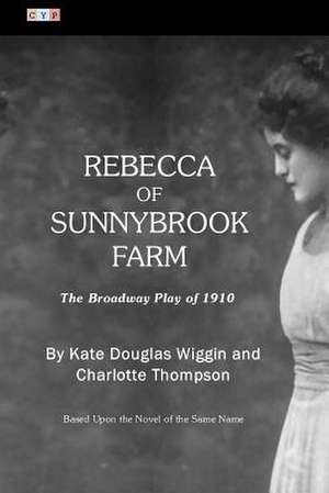 Rebecca of Sunnybrook Farm de Kate Douglas Wiggin