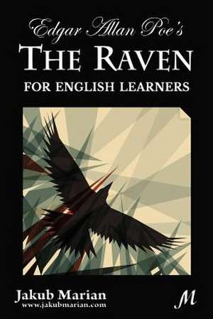 Edgar Allan Poe's the Raven for English Learners de Jakub Marian