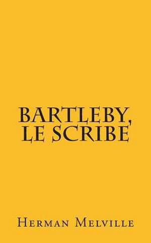 Bartleby, Le Scribe de Herman Melville