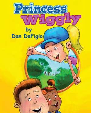 Princess Wiggly de Dan Defigio