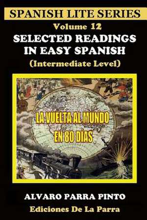 Selected Readings in Easy Spanish 12 de Alvaro Parra Pinto