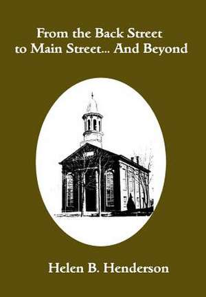 From the Back Street to Main Street... and Beyond de Helen Henderson