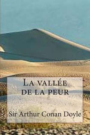 La Vallee de La Peur de Sir Arthur Conan Doyle