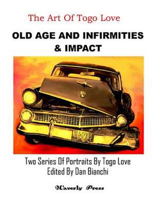 Old Age and Infirmities & Impact de Dan Bianchi