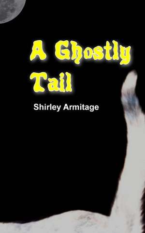 A Ghostly Tail de Mrs Shirley Amitage