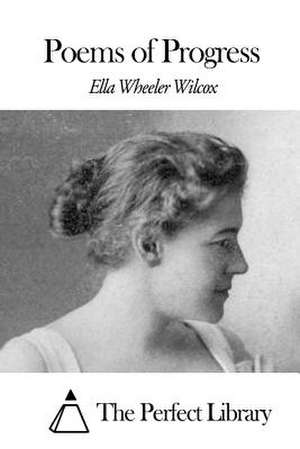 Poems of Progress de Wilcox, Ella Wheeler