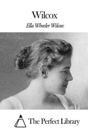 Wilcox de Wilcox, Ella Wheeler