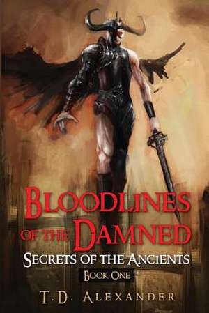 Bloodlines of the Damned de MR T. D. Alexander