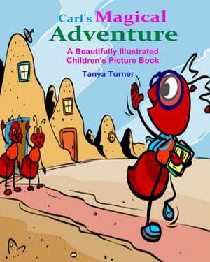 Carl's Magical Adventure (a Beautifully Illustrated Children's Picture Book) de Tanya Turner