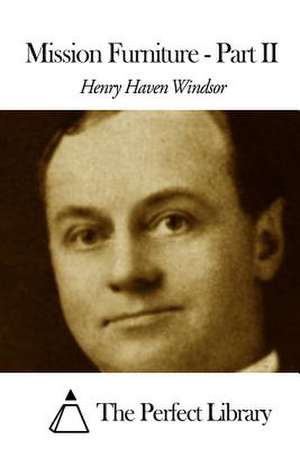 Mission Furniture - Part II de Henry Haven Windsor