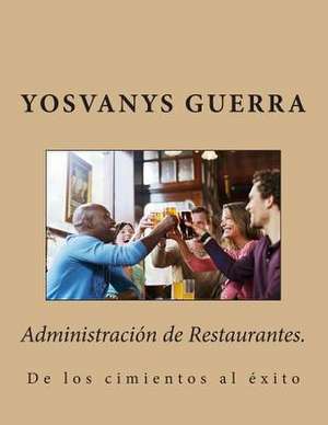 Administracion de Restaurantes. de Mba Yosvanys R. Guerra