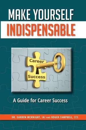 Make Yourself Indispensable de Dr Darren McKnight