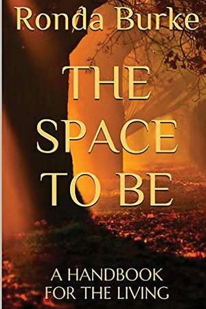 The Space to Be de Ronda Burke