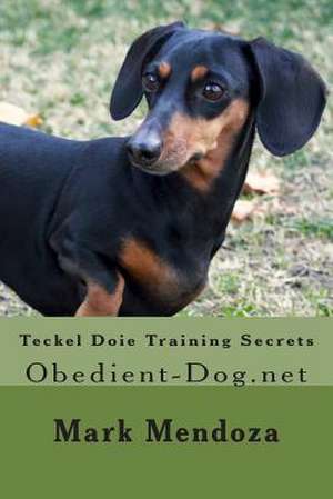 Teckel Doie Training Secrets de Mark Mendoza