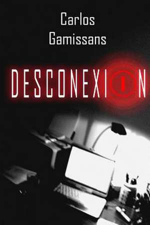 Desconexion de Carlos Gamissans