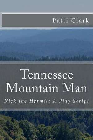 Tennessee Mountain Man de Patti Clark