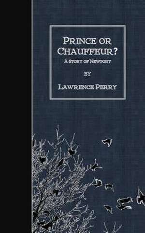 Prince or Chauffeur? de Lawrence Perry