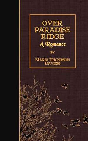 Over Paradise Ridge de Maria Thompson Daviess