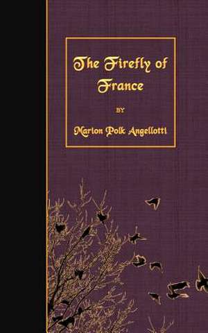 The Firefly of France de Marion Polk Angellotti