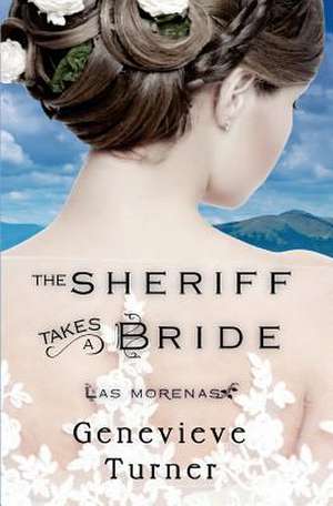 The Sheriff Takes a Bride de Genevieve Turner