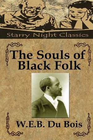 The Souls of Black Folk de W. E. B. DuBois