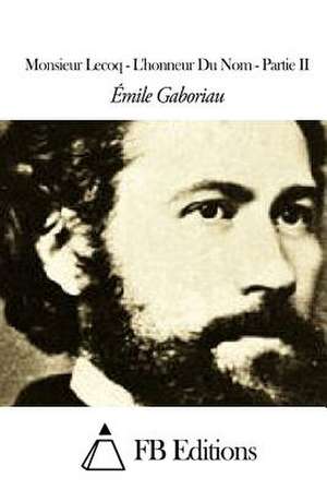 Monsieur Lecoq - L'Honneur Du Nom - Partie II de Emile Gaboriau