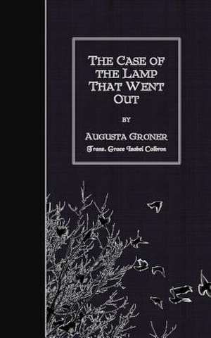 The Case of the Lamp That Went Out de Augusta Groner