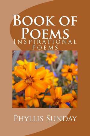 Book of Poems: Inspirational Poems de Phyllis Sunday