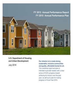 Fy 2013 Annual Performance Report Fy 2015 Annual Performance Plan de U. S. Department of Housing and Urban De