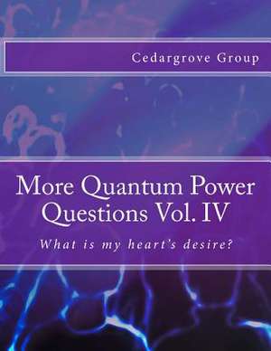 More Quantum Power Questions Vol. IV de Cedargrove Mastermind Group