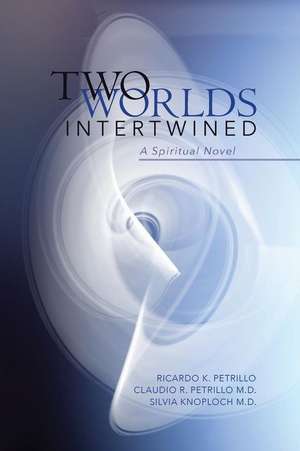 Two Worlds Intertwined de Ricardo K. Petrillo