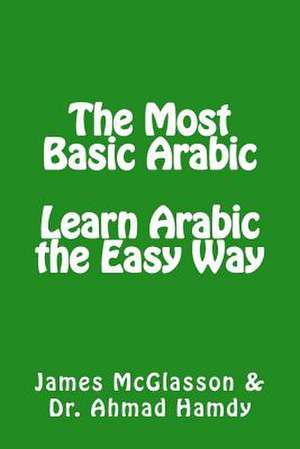 The Most Basic Arabic de James McGlasson