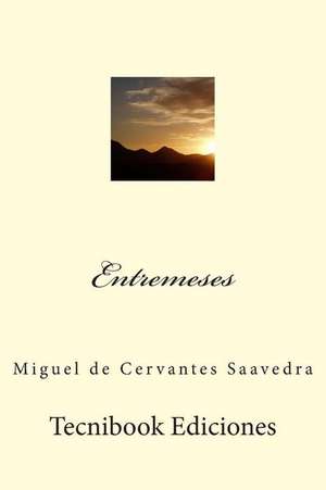 Entremeses de Miguel De Cervantes Saavedra