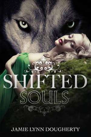 Shifted Souls de Jamie Lynn Dougherty