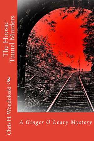 The Hoosac Tunnel Murders de Chris H. Wondoloski