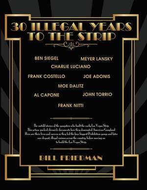 30 Illegal Years to the Strip de Bill Friedman