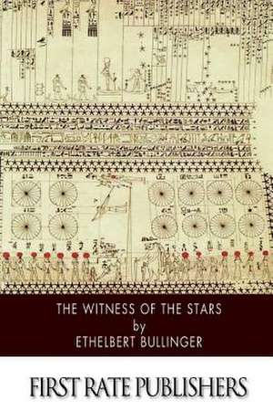 The Witness of the Stars de Ethelbert Bullinger