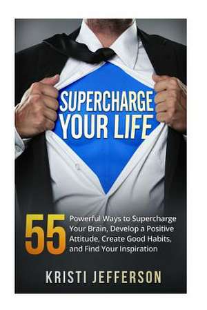 Supercharge Your Life de Kristi Jefferson