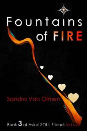 Fountains of Fire de Sandra Van Olmen