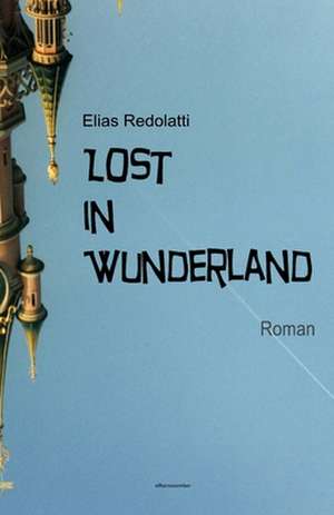 Lost in Wunderland de Elias Redolatti