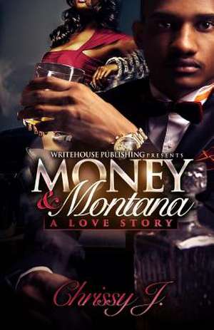 Money & Montana de Chrissy J