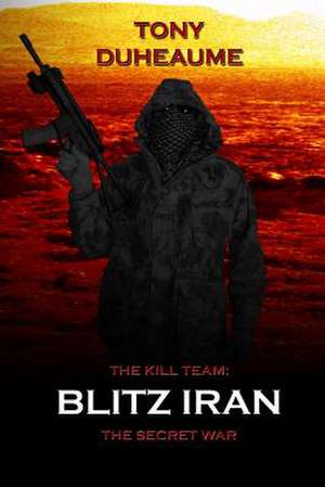 Blitz Iran de MR Tony Duheaume