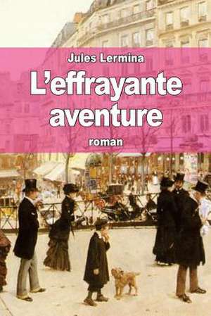 L'Effrayante Aventure de Jules Lermina