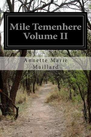 Mile Temenhere Volume II de Annette Marie Maillard