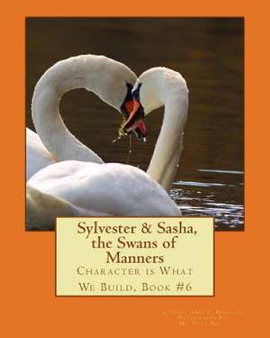 Sylvester & Sasha, the Swans of Manners de Dr James E. Bruce Sr