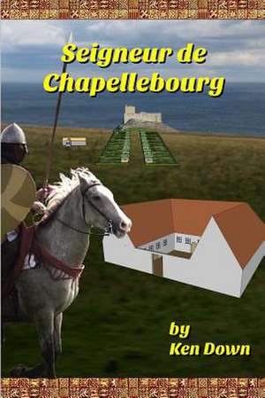 Seigneur de Chapellebourg de Ken Down