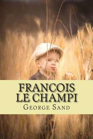 Francois Le Champi de Mrs George Sand